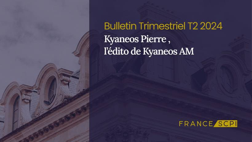 Avancées majeures pour la SCPI Kyaneos Pierre
