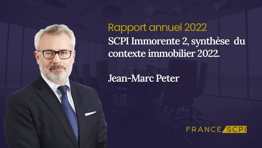 SCPI Immorente 2, synthèse de l'année 2022 par Jean-Marc Peter, Directeur Général de Sofidy