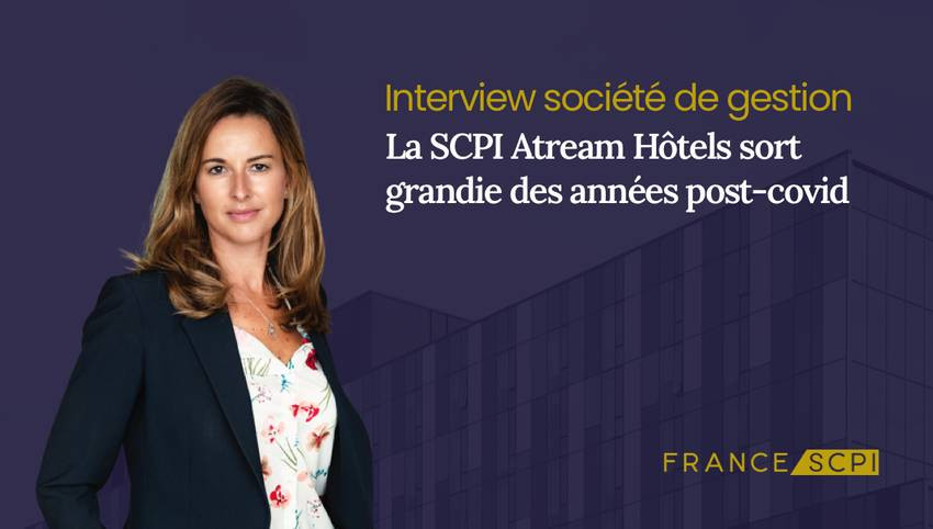 La SCPI Atream Hôtels : interview avec Pauline Cornu-Thenard, Directrice Générale Adjointe d'Atream