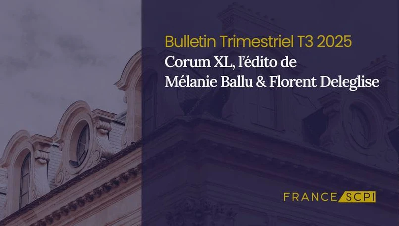 SCPI Corum XL, des performances solides au 3ᵉ trimestre 2025